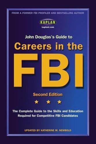 Cover of John Douglas's Guide to Careers in the FBI (Kaplan John Douglas's Guide to Careers in the FBI)