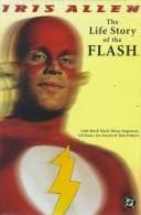 Cover of The life story of The Flash by Iris Allen