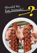 Cover of Should we eat animals?