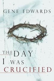 Cover of The Day I Was Crucified