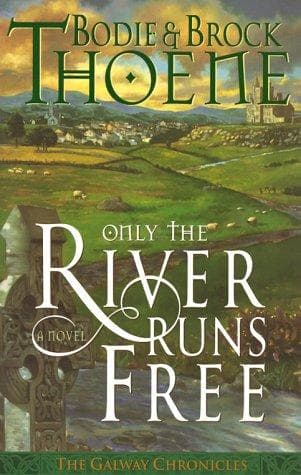 Cover of Only the River Runs Free (Galway Chronicles (Paperback))