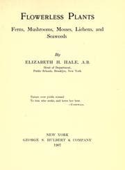 Cover of Flowerless plants; ferns, mushrooms, mosses, lichens, and seaweeds