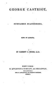 Cover of George Castriot, surnamed Scanderbeg, king of Albania