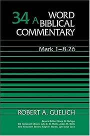 Cover of Word Biblical Commentary Vol. 34a, Mark 1-8:26  (guelich), 498pp