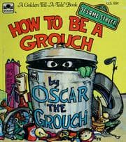 Cover of How to be a grouch, by Oscar the Grouch