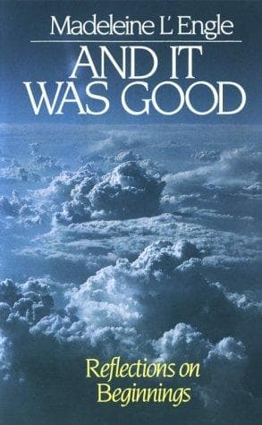 Cover of And It Was Good, Reflections on Beginnings