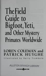 Cover of The field guide to Bigfoot, Yeti, and other mystery primates worldwide