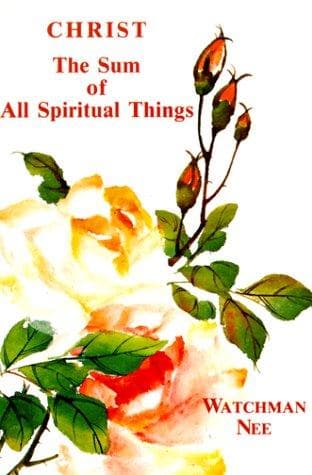 Cover of Christ, the Sum of All Spiritual Things