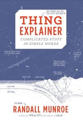 Cover of Thing Explainer: Complicated Stuff in Simple Words