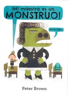 Cover of My Teacher Is a Monster! (No, I Am Not. )