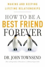 Cover of How To Be A Best Friend Forever Making And Keeping Lifetime Relationships
