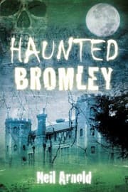Cover of Haunted Bromley