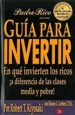 Cover of Gua Para Invertir En Qu Invierten Los Ricos A Diferencia De Las Clases Media Y Pobre
