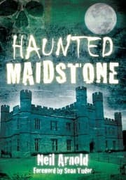 Cover of Haunted Maidstone