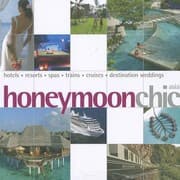 Cover of Honeymoon Chic Asia Hotels Resorts Spas Trains Cruises Destination Weddings