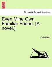 Cover of Even Mine Own Familiar Friend A Novel