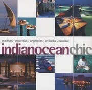 Cover of Indian Ocean Chic Maldives Mauritius Seychelles Sri Lanka Zanzibar