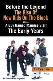 Cover of Before the Legend The Rise of New Kids on the Block and a Guy Named Maurice Starr