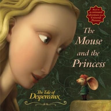 Cover of The Mouse and the Princess
            
                Tale of Despereaux