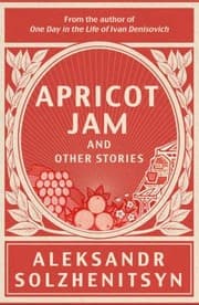 Cover of Apricot Jam and Other Stories by Aleksandr Solzhenitsyn