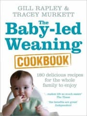 Cover of Babyled Weaning Cookbook Over 130 Delicious Recipes For The Whole Family To Enjoy
