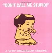 Cover of Don't Call Me Stupid