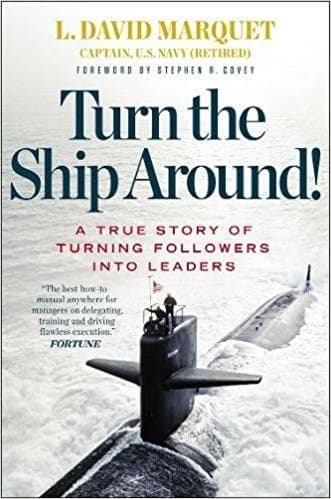 Cover of Turn the Ship Around!: A True Story of Turning Followers into Leaders