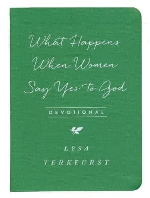 Cover of What Happens When Women Say Yes to God a Devotiona