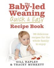 Cover of The Baby-led Weaning Quick and Easy Recipe Book