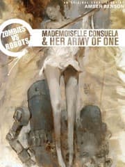 Cover of Zombies vs. Robots: Mademoiselle Consuela and Her Army of One