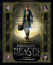 Cover of Inside the Magic: The Making of Fantastic Beasts and Where to Find Them