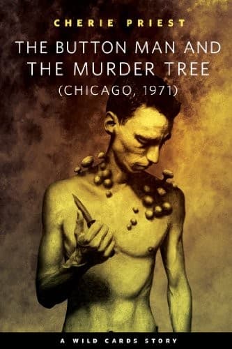 Cover of The Button Man and the Murder Tree: A Tor.Com Original