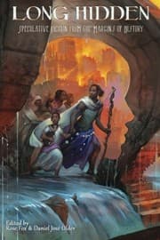Cover of Long Hidden: Speculative Fiction from the Margins of History