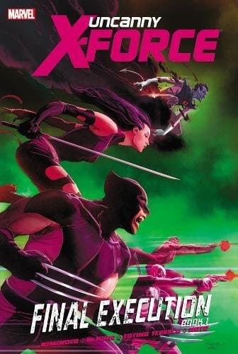 Cover of Uncanny X-Force, Vol. 6: Final Execution, Book 1