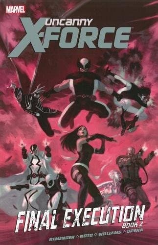 Cover of Uncanny X-Force - Volume 7: Final Execution - Book 2
