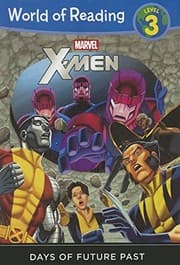 Cover of X-Men: Days Of Future Past (Turtleback School & Library Binding Edition) (World of Reading, Level 3: X-Men)