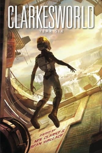 Cover of Clarkesworld: Year Six