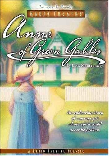 Cover of Anne of Green Gables (Focus on the Family Radio Theatre)