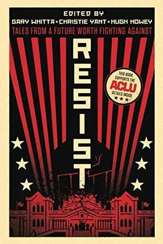 Cover of Resist: Tales from a Future Worth Fighting Against