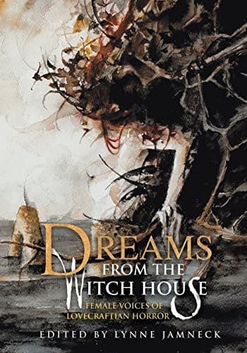 Cover of Dreams from the Witch House: Female Voices of Lovecraftian Horror