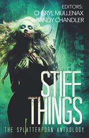 Cover of Stiff Things: The Splatterporn Anthology