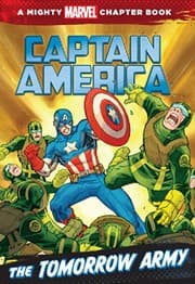 Cover of Captain America: The Tomorrow Army (A Mighty Marvel Chapter Book)