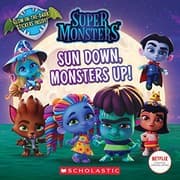 Cover of Sun Down, Monsters Up!