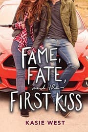 Cover of Fame, Fate, and the First Kiss