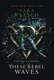 Cover of These Rebel Waves Raasch, Sara