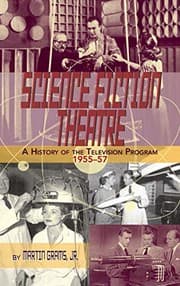 Cover of SCIENCE FICTION THEATRE A HISTORY OF THE TELEVISION PROGRAM, 1955-57