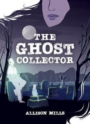 Cover of The Ghost Collector by Allison Mills