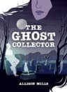 Cover of The Ghost Collector by Allison Mills