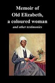 Cover of Memoir of Old Elizabeth, a Coloured Woman and Other Testimonies of Women Slaves