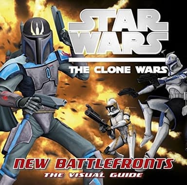 Cover of Star Wars Clone Wars New Battle Fronts the Visual Guide